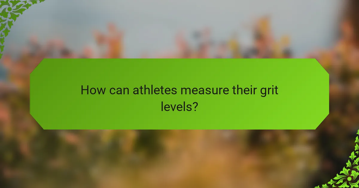 How can athletes measure their grit levels?