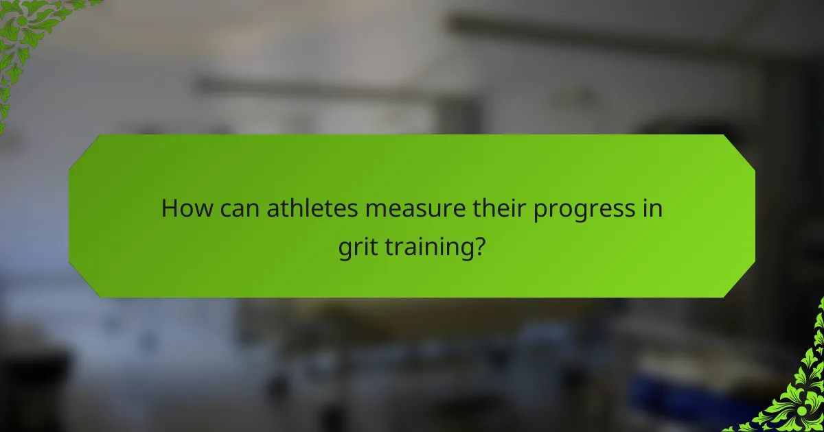 How can athletes measure their progress in grit training?