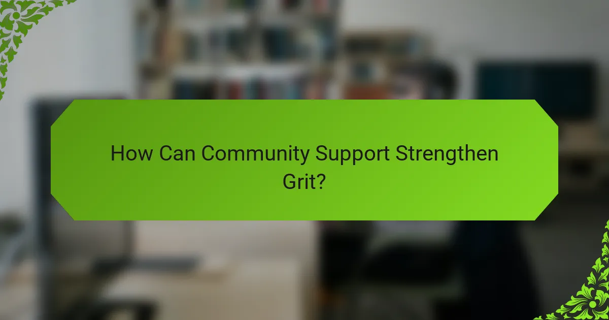 How Can Community Support Strengthen Grit?