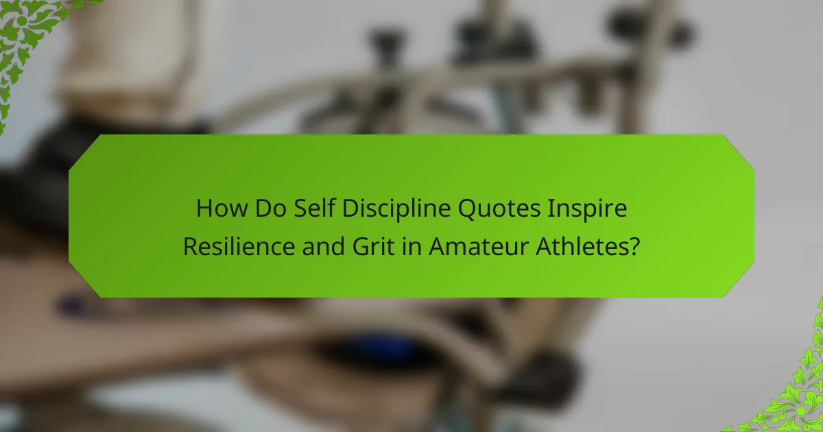 How Do Self Discipline Quotes Inspire Resilience and Grit in Amateur Athletes?