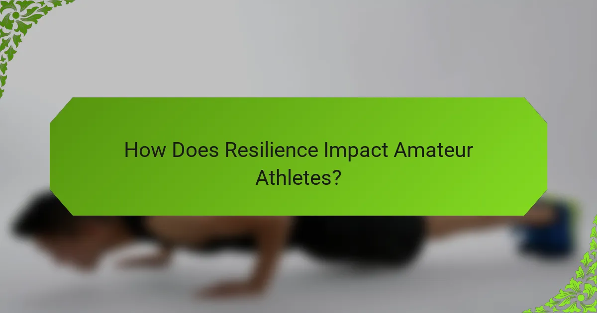 How Does Resilience Impact Amateur Athletes?