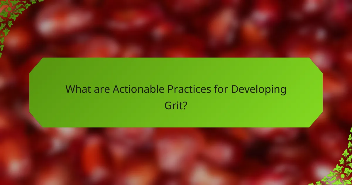 What are Actionable Practices for Developing Grit?