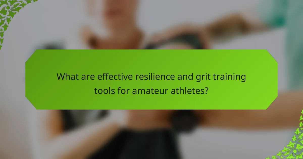 What are effective resilience and grit training tools for amateur athletes?