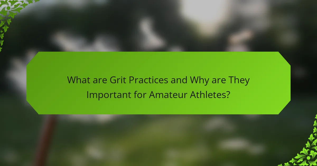What are Grit Practices and Why are They Important for Amateur Athletes?