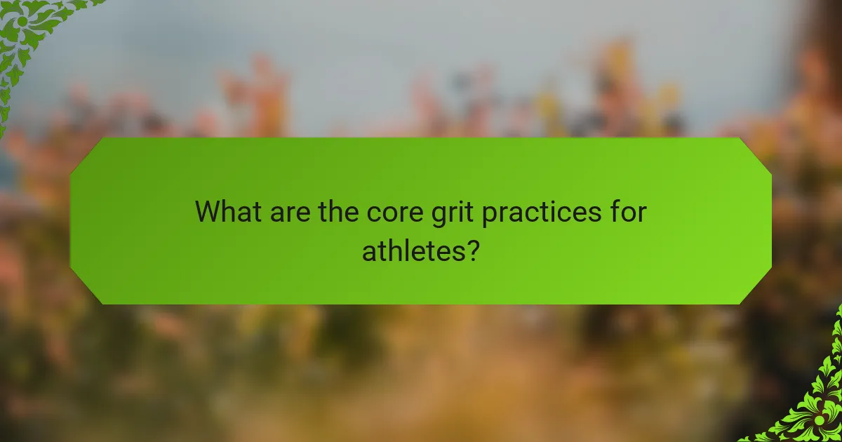 What are the core grit practices for athletes?