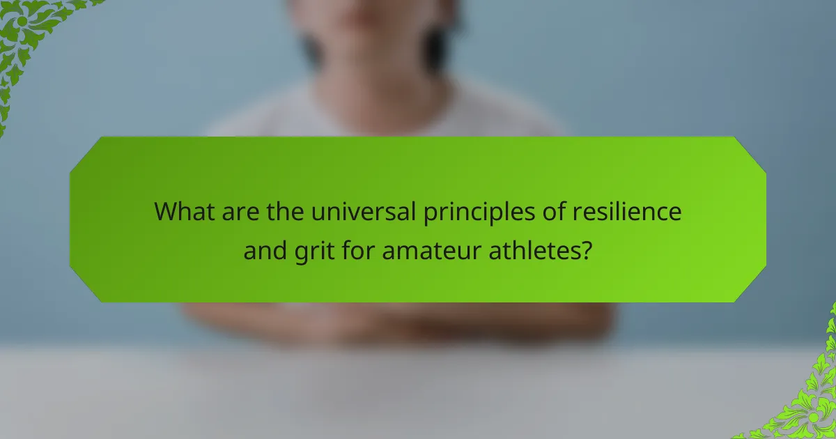 What are the universal principles of resilience and grit for amateur athletes?