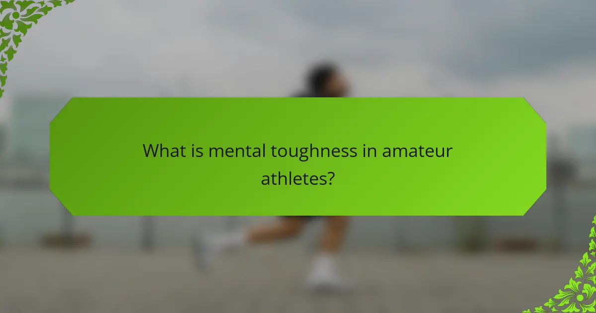 What is mental toughness in amateur athletes?