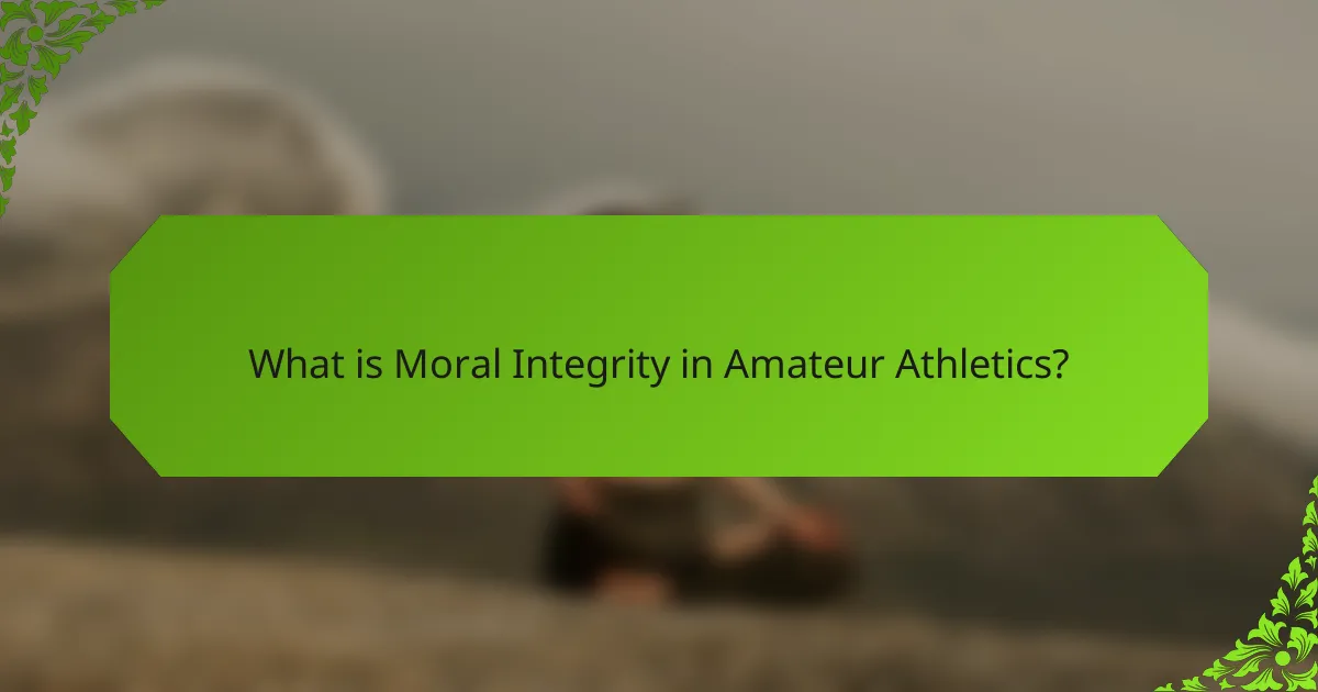 What is Moral Integrity in Amateur Athletics?