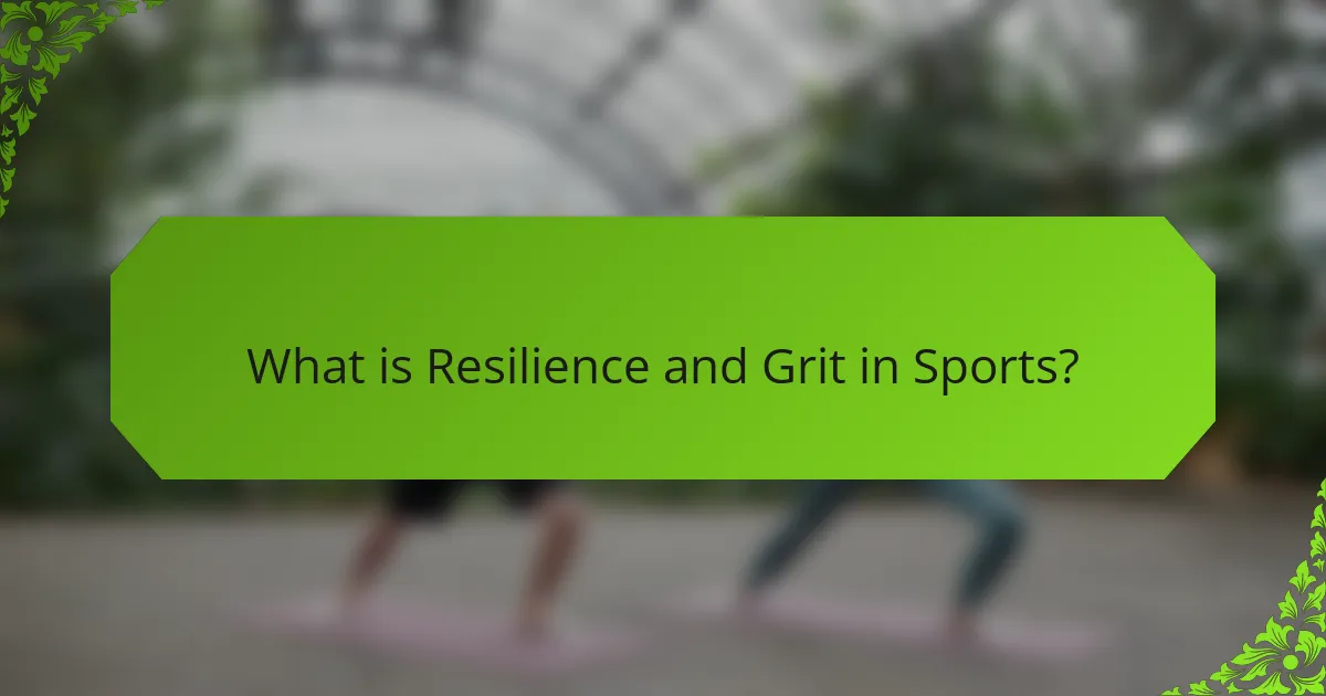 What is Resilience and Grit in Sports?
