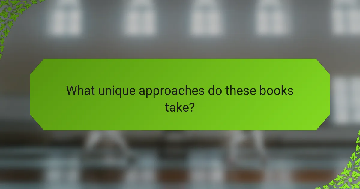 What unique approaches do these books take?