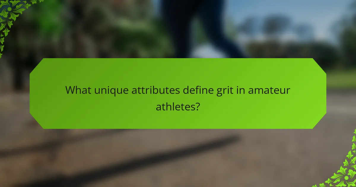 What unique attributes define grit in amateur athletes?
