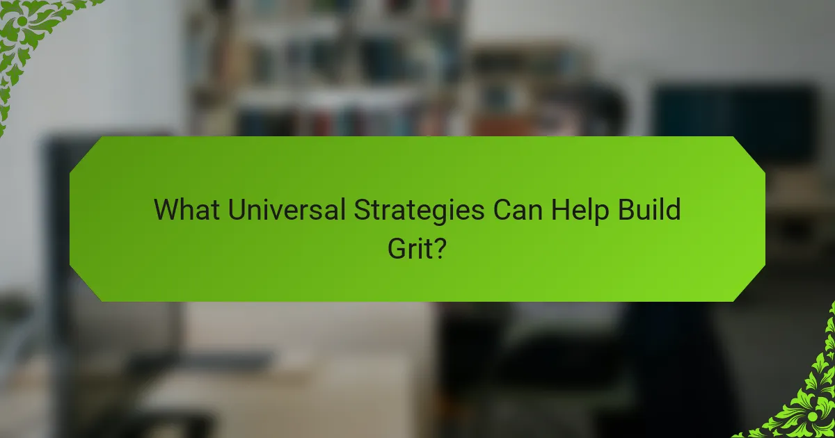 What Universal Strategies Can Help Build Grit?